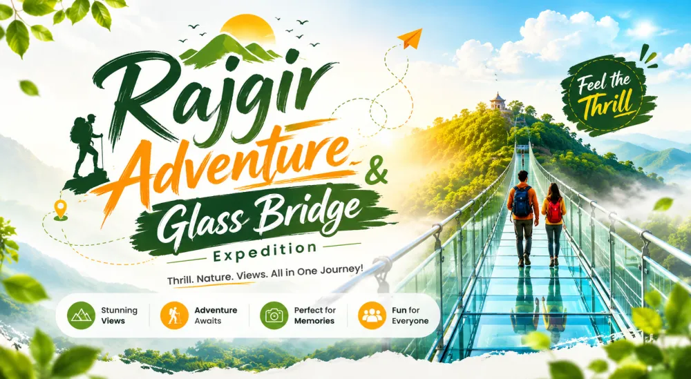 A Complete Guide to Rajgir & Nalanda: Glass Bridge Walk, Nature Safari & Ancient Ruins